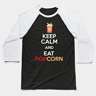 Keep Calm and Eat Popcorn Baseball T-Shirt